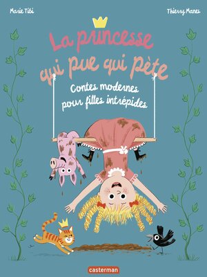 cover image of La Princesse qui pue qui pète. Contes modernes pour filles intrépides